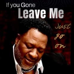 TERRENCE DAVIS - IF YOU GONE LEAVE ME