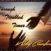 KATHY CRAWFORD - THROUGH TROUBLED TIMES