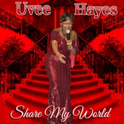 UVEE HAYES - SHARE MY WORLD